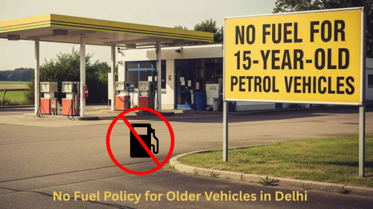 No Fuel Policy for Older Vehicles in Delhi