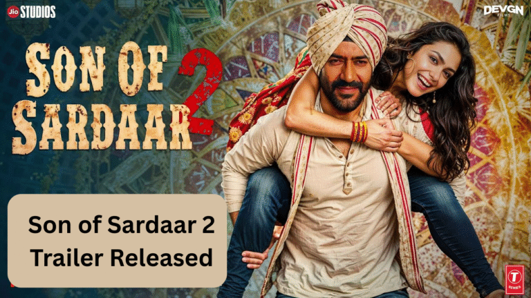 Son of Sardaar 2 Trailer Released: Ajay Devgn Returns with Action, Comedy, and Chaos