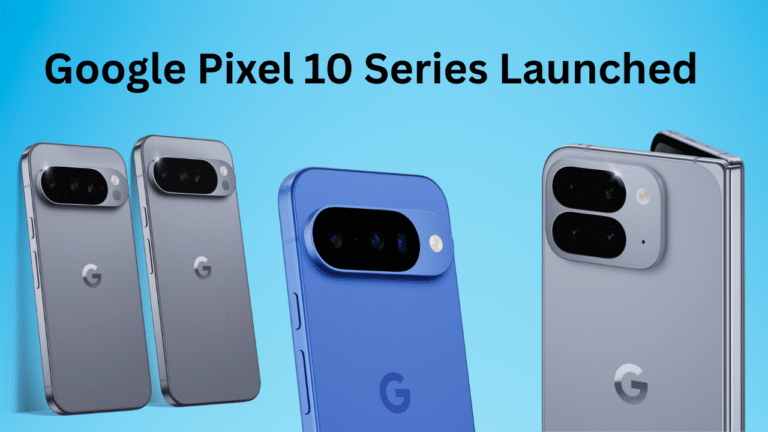 Google Pixel 10 Series Launched: Price in India, Specs, Features, and First Impressions
