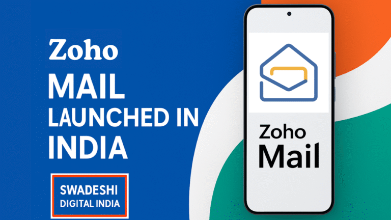 Zoho Mail Launch in India: Swadeshi Push, Features & Adoption Guide